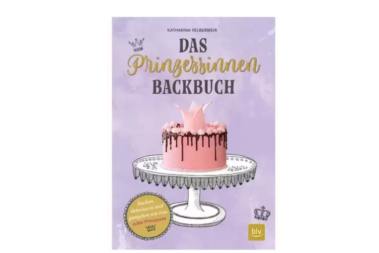 Das Prinzessinnen-Backbuch