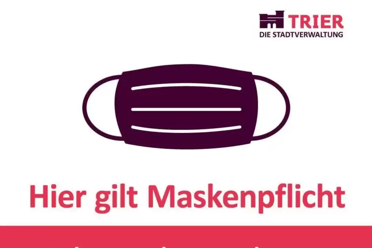 Mit diesem Plakat informiert die Stadt Trier über die Maskenpflicht.