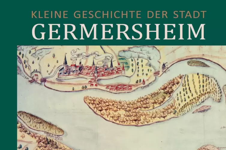 Die „Kleine Geschichte der Stadt Germersheim“ ist das neueste Werk zur Festungsstadt. 