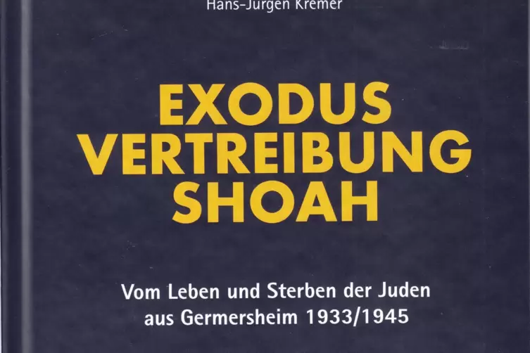 Der Hagenbacher Historiker Hans-Jürgen Kremer befasst sich in seinem Buch mit den Schicksalen ermordeter Germersheimer Juden.