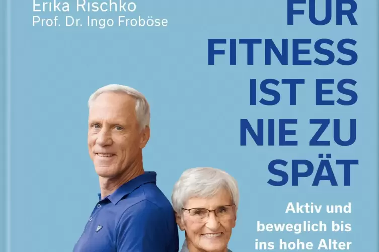 Das Buch „Für Fitness ist es nie zu spät“ von Erika Rischko und Ingo Froböse ist im Februar im ZS-Verlag erschienen. 