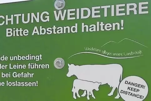 „Hunde an der Leine führen“, werden Wanderer jetzt ermahnt.